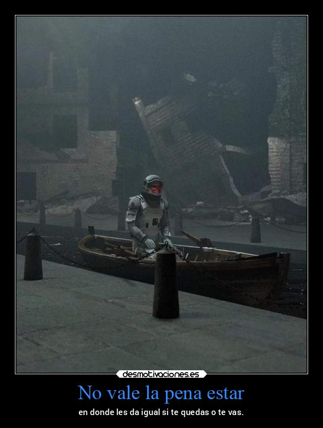 No vale la pena estar - 