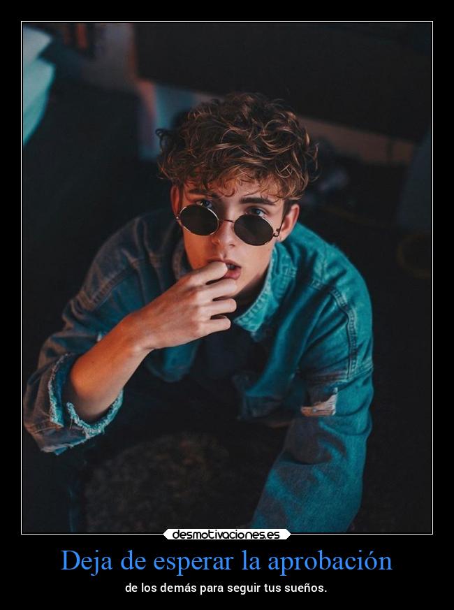Deja de esperar la aprobación - 