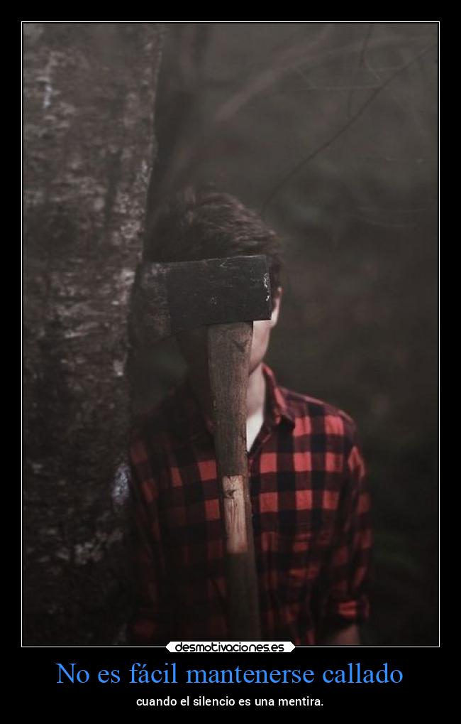 No es fácil mantenerse callado - 