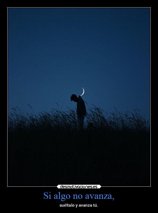 Si algo no avanza, - 