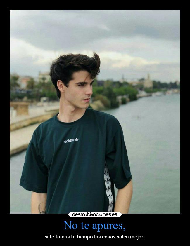 No te apures, - 