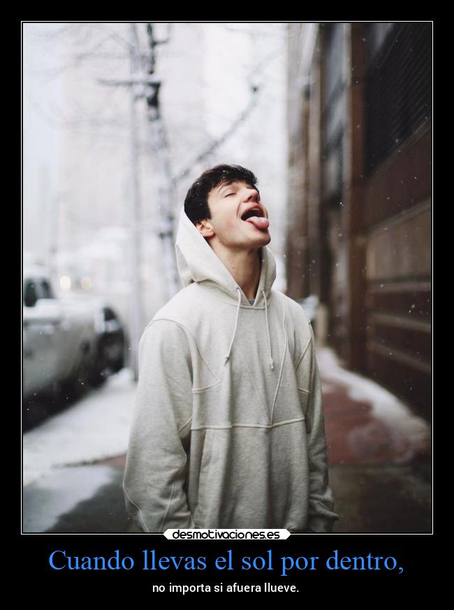 Cuando llevas el sol por dentro, - 