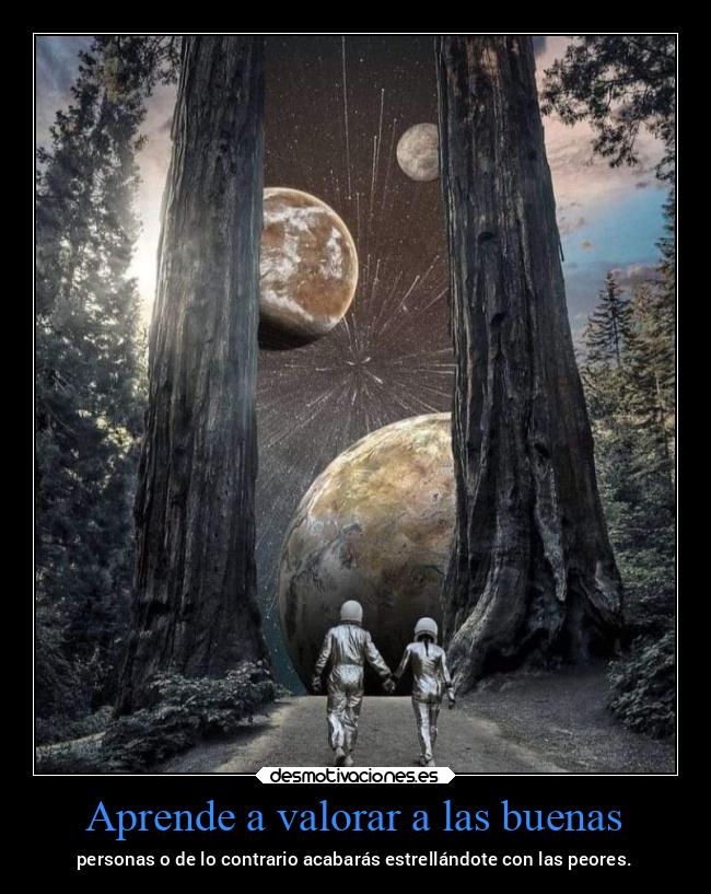 Aprende a valorar a las buenas - 