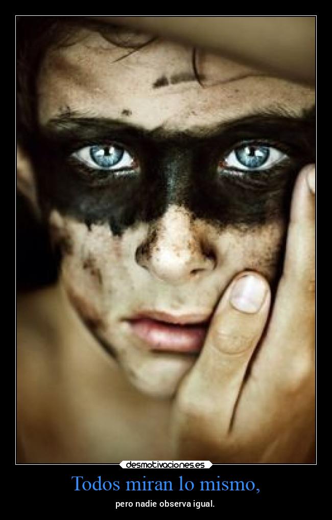Todos miran lo mismo, - 