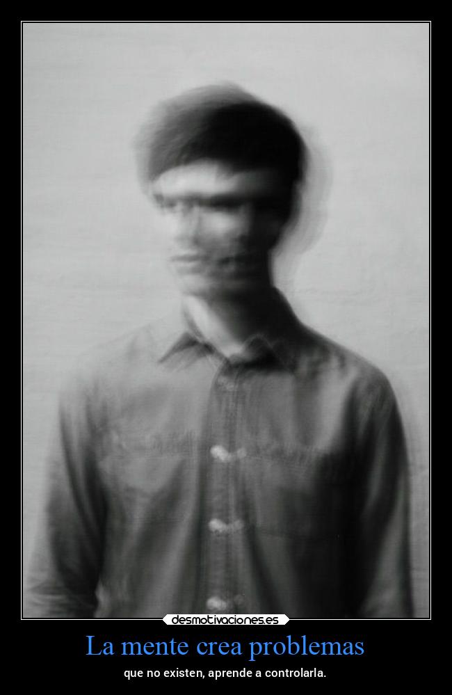 La mente crea problemas - 