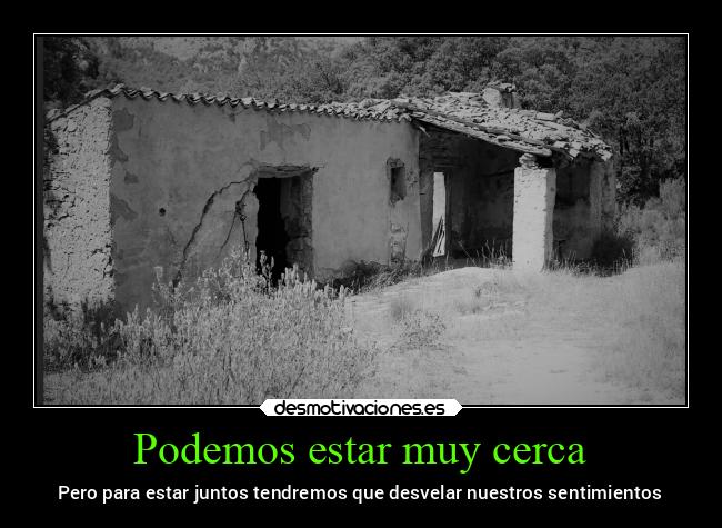 Podemos estar muy cerca -