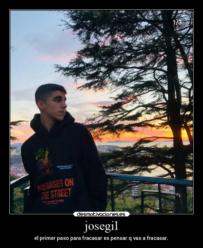 josegil - el primer paso para fracasar es pensar q vas a fracasar.