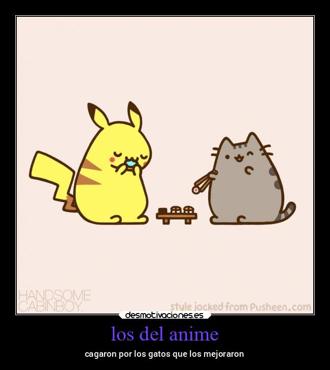 los del anime - cagaron por los gatos que los mejoraron