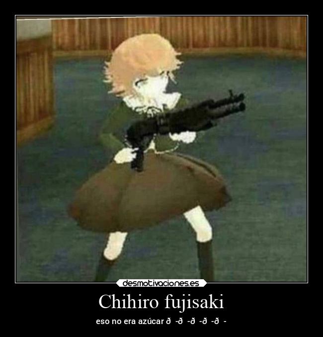 Chihiro fujisaki - eso no era azúcar 😭😭😭😭😭