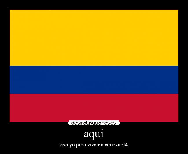 aqui - vivo yo pero vivo en venezuelA