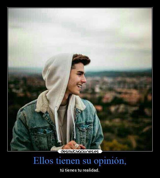 Ellos tienen su opinión, - 