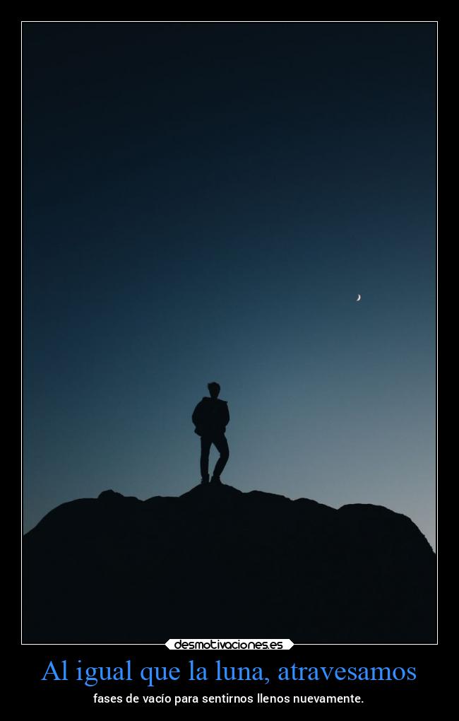 Al igual que la luna, atravesamos - 
