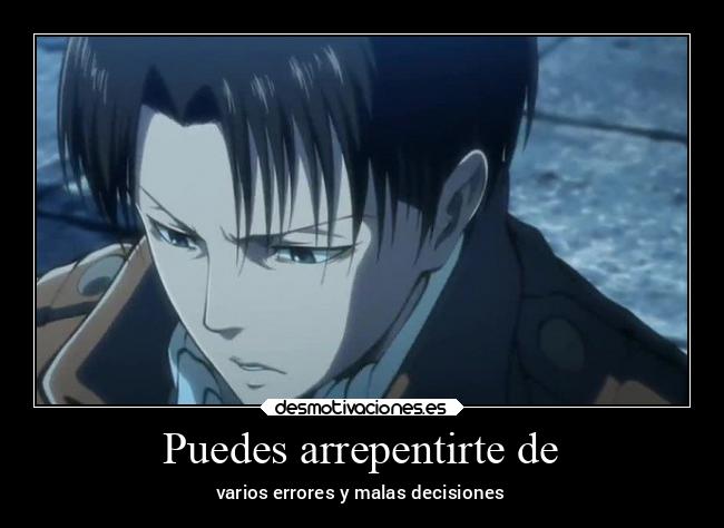 Puedes arrepentirte de - varios errores y malas decisiones