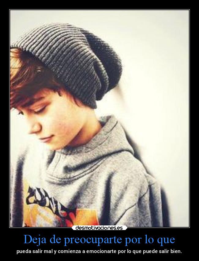 Deja de preocuparte por lo que - 