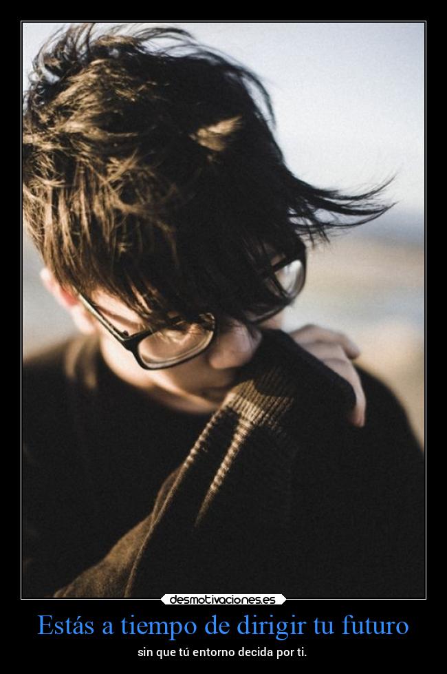 Estás a tiempo de dirigir tu futuro - 