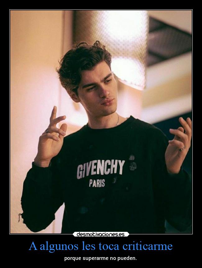 A algunos les toca criticarme - 