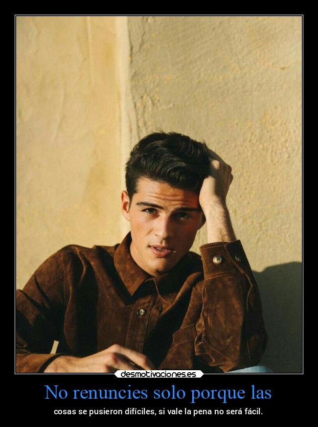 No renuncies solo porque las - 
