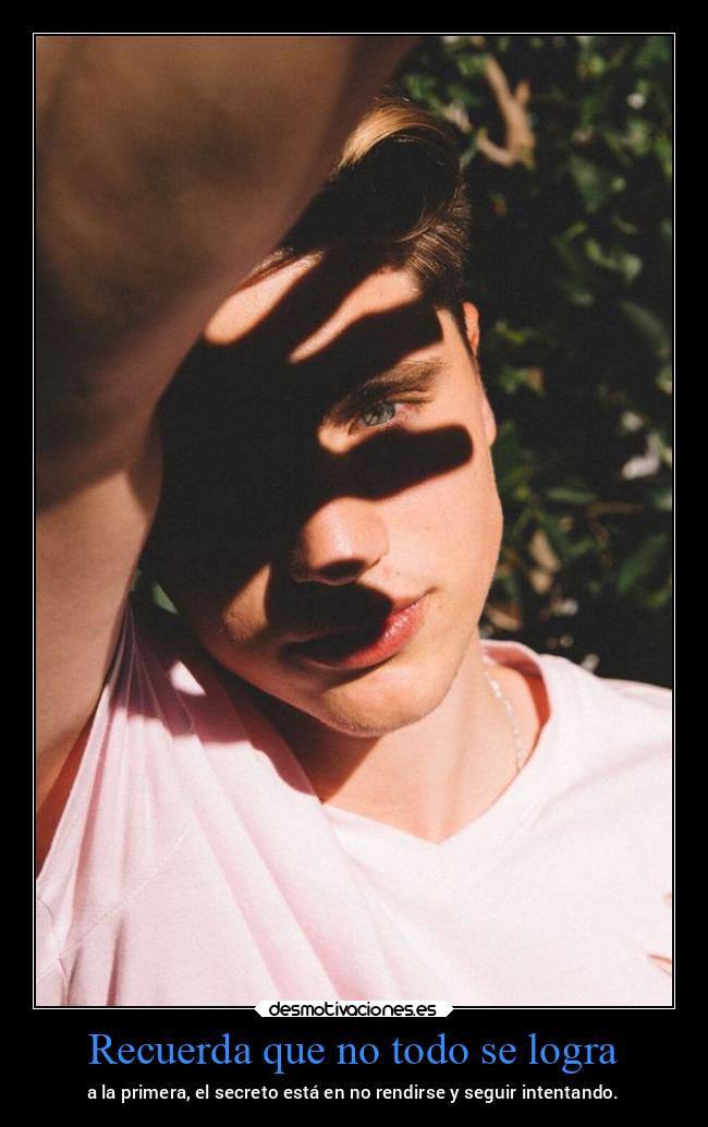 Recuerda que no todo se logra - 