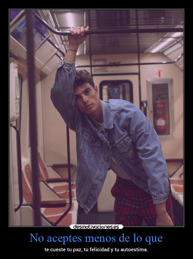 No aceptes menos de lo que -