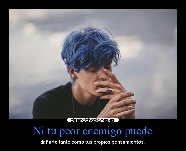 Ni tu peor enemigo puede - 