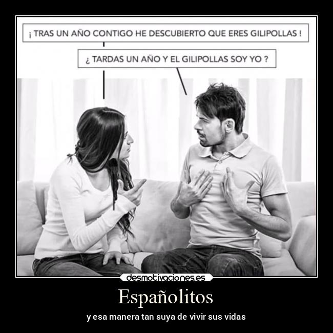 Españolitos - y esa manera tan suya de vivir sus vidas