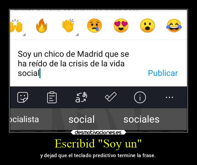 Escribid Soy un - y dejad que el teclado predictivo termine la frase.