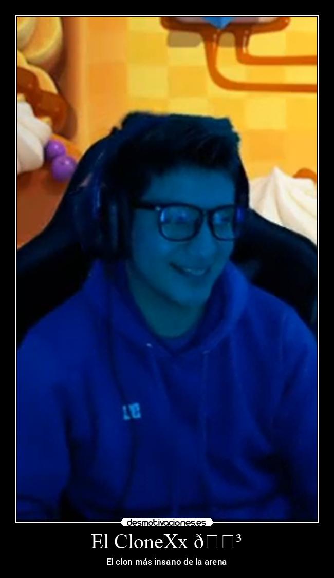 El CloneXx 😳 -