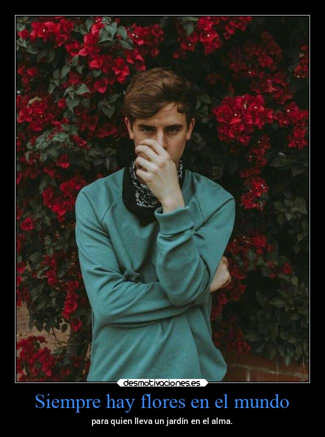 Siempre hay flores en el mundo - 