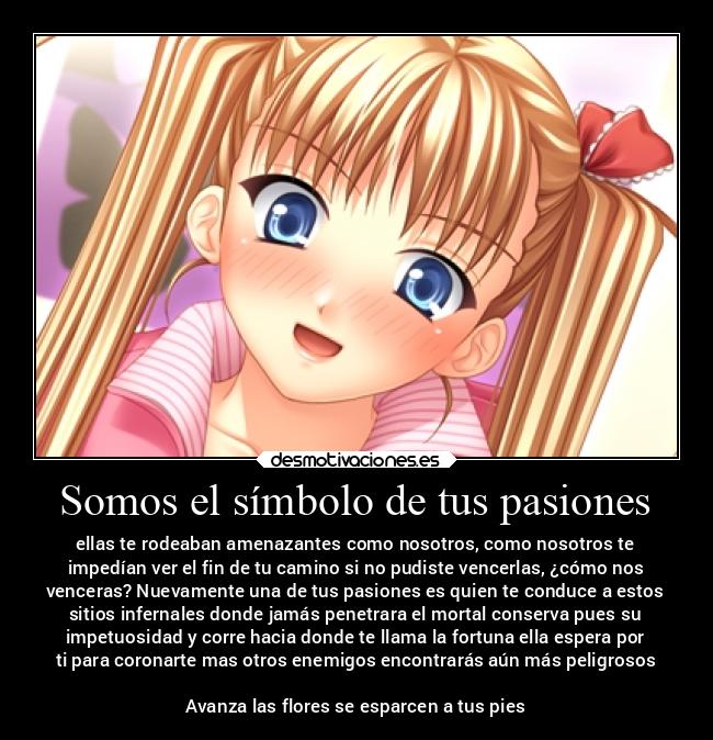 Somos el símbolo de tus pasiones - 