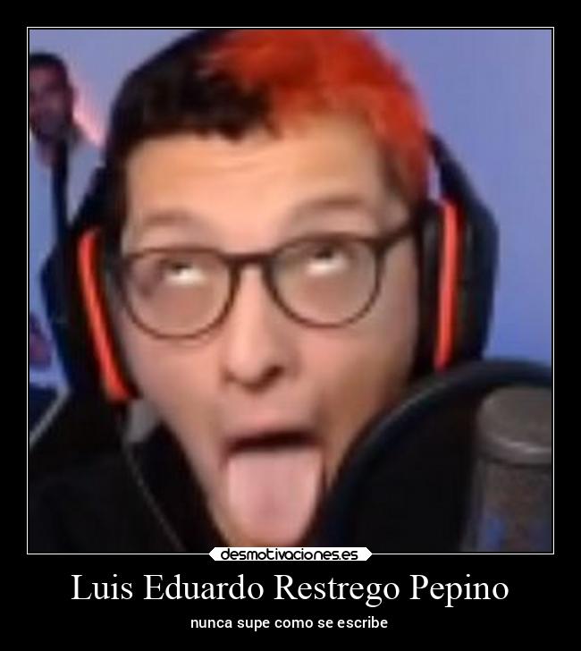 Luis Eduardo Restrego Pepino -