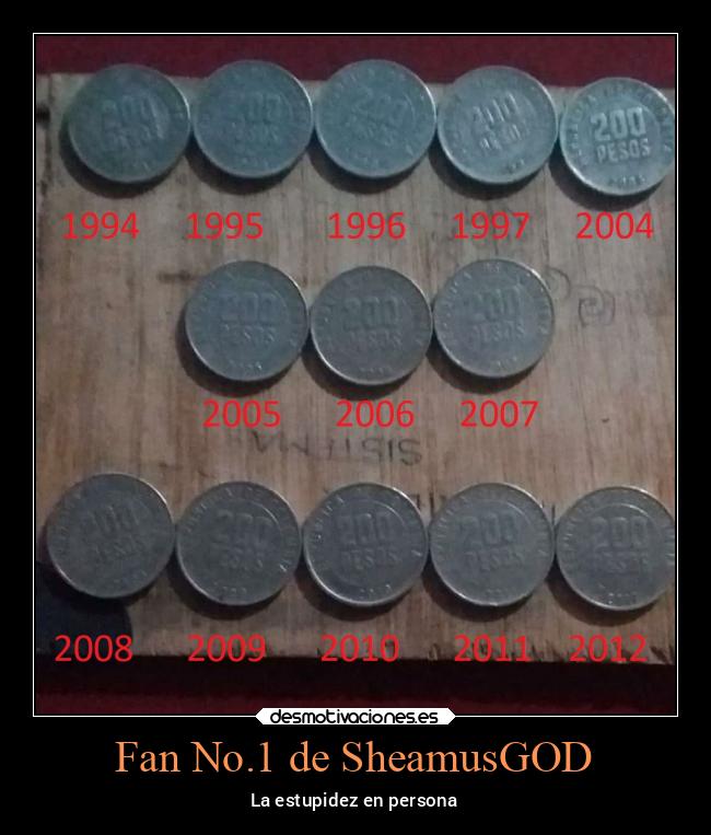 Fan No.1 de SheamusGOD - La estupidez en persona
