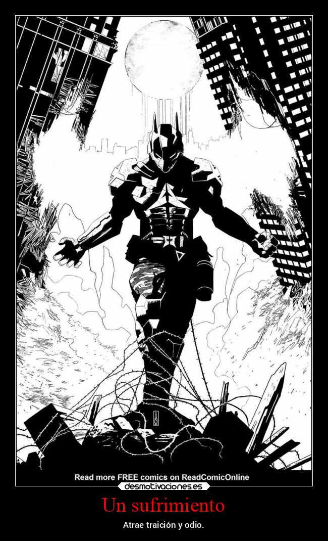 Un sufrimiento - Atrae traición y odio.