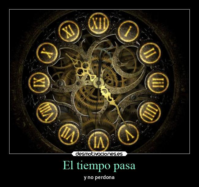 El tiempo pasa -