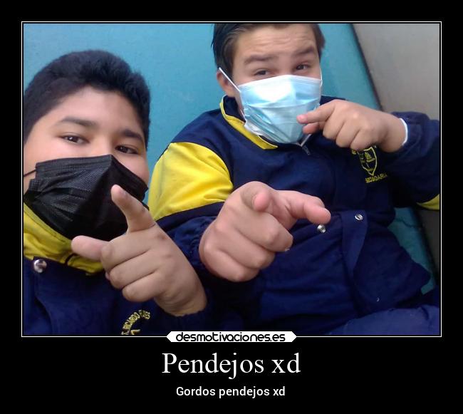 Pendejos xd -