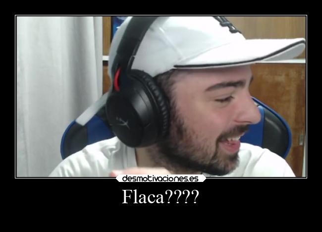 Flaca???? -