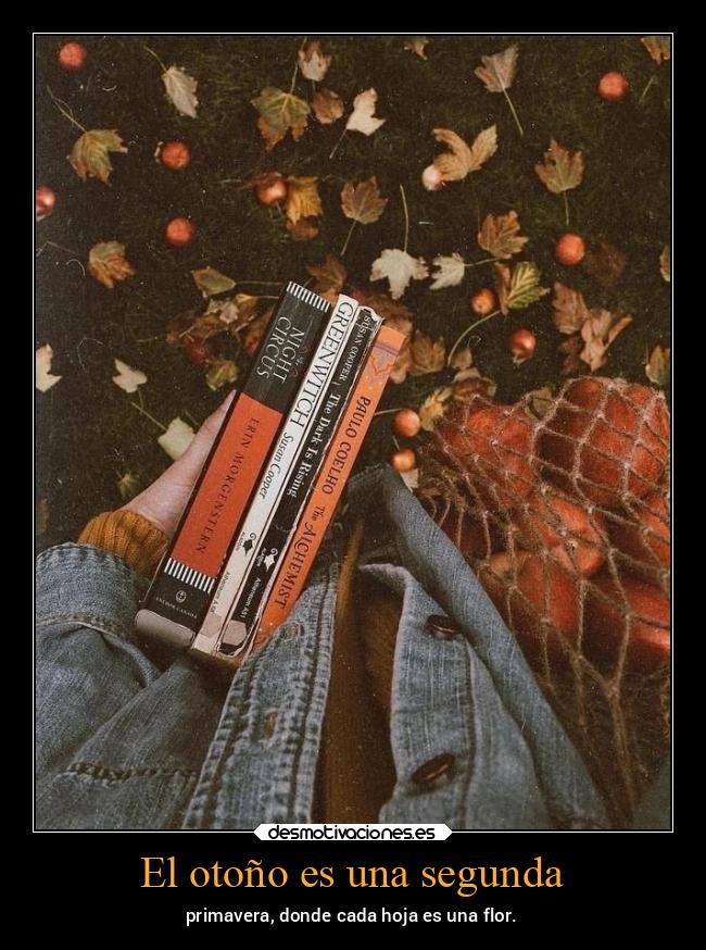 El otoño es una segunda - primavera, donde cada hoja es una flor.