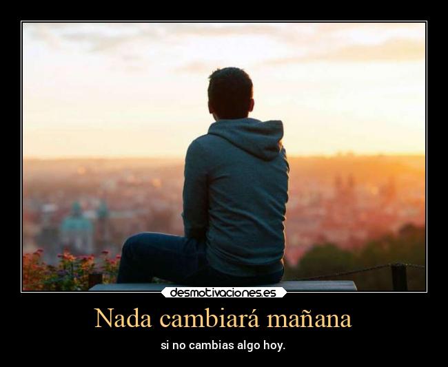 Nada cambiará mañana - 