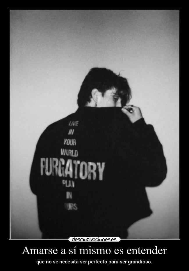 Amarse a sí mismo es entender - 