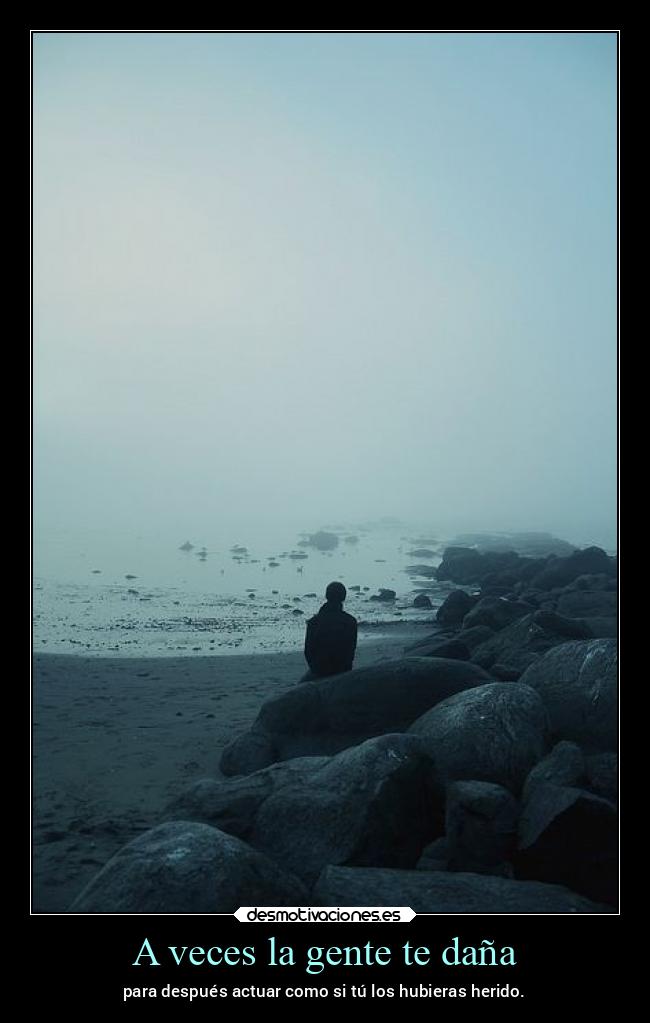 A veces la gente te daña - 