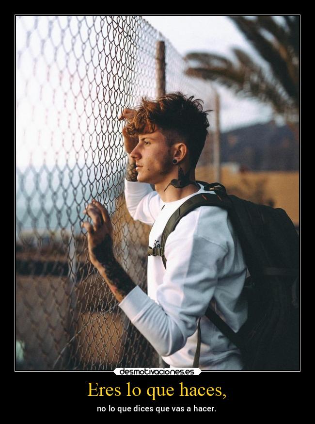 Eres lo que haces, - 