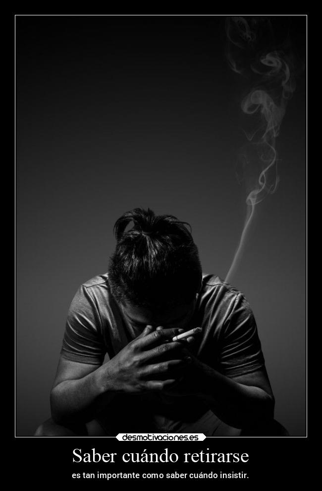 Saber cuándo retirarse | Desmotivaciones