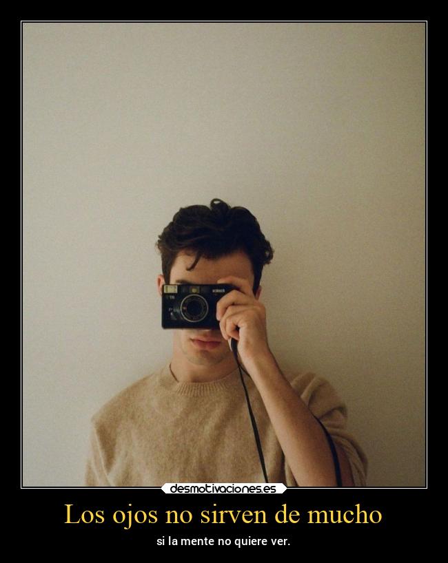 Los ojos no sirven de mucho - 