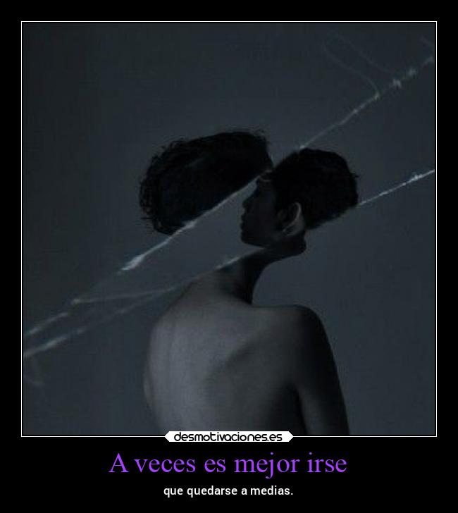 A veces es mejor irse - 