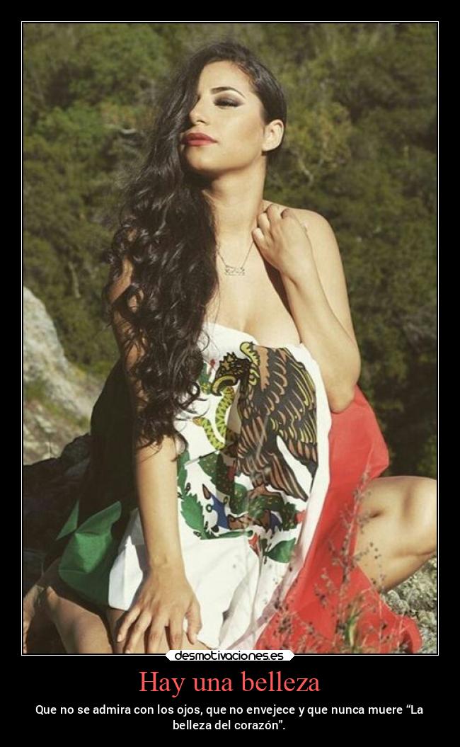 Hay una belleza - Que no se admira con los ojos, que no envejece y que nunca muere “La
belleza del corazón.