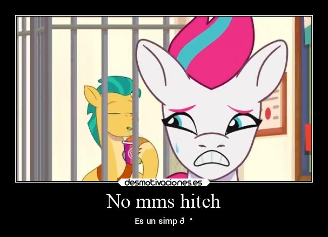 No mms hitch - Es un simp 😰