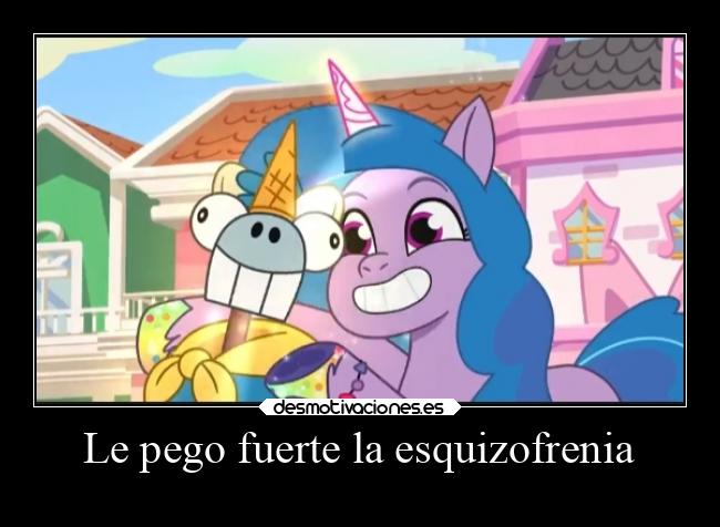 Le pego fuerte la esquizofrenia -