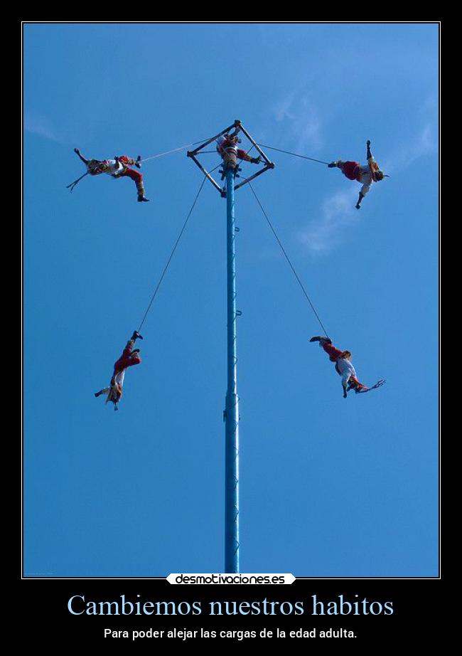carteles mexico habitos alejar cargas edad adulta voladores papantla mexico2022 desmotivaciones
