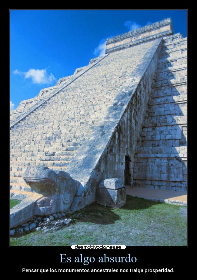 carteles mexico monumentos ancestrales traer prosperidad piramide mexico2022 desmotivaciones