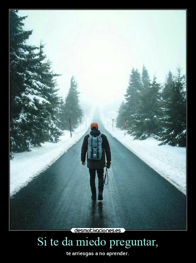 Si te da miedo preguntar, - 