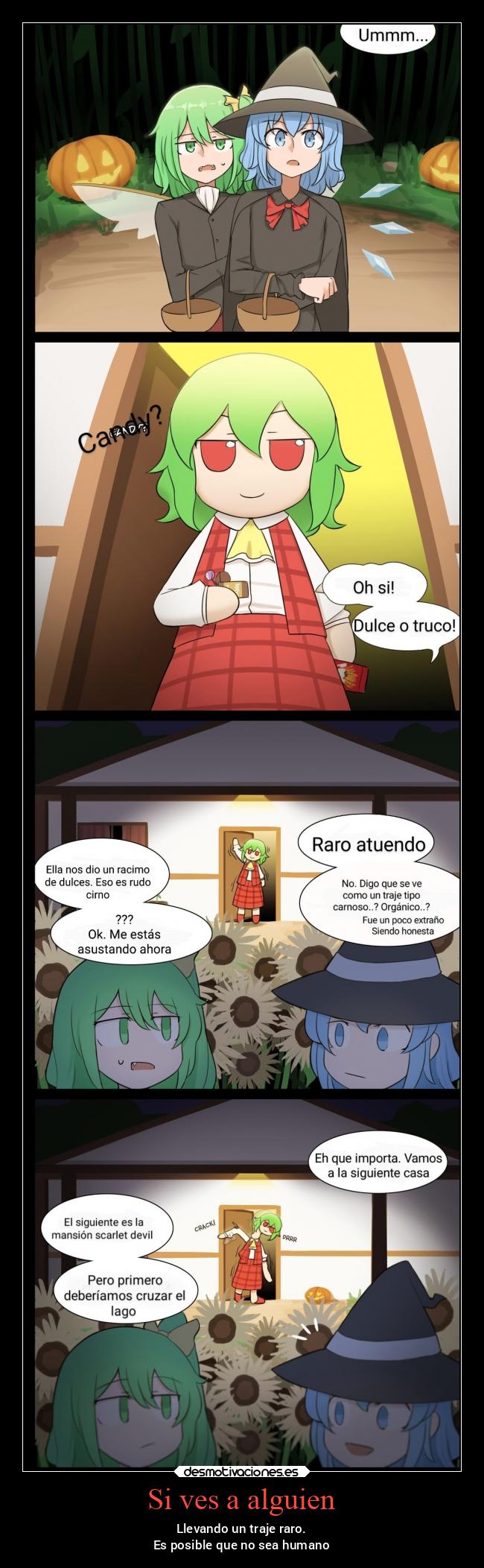 Si ves a alguien - Llevando un traje raro.
Es posible que no sea humano